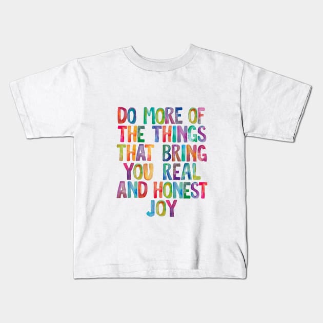 Do More of The Things That Bring You Real and Honest Joy in Rainbow Watercolors Kids T-Shirt by MotivatedType